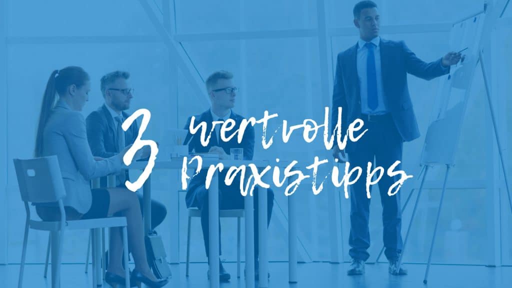 Geschäftsleute in einem Meetingraum hinter Schriftzug: 3 wertvolle Praxistipps