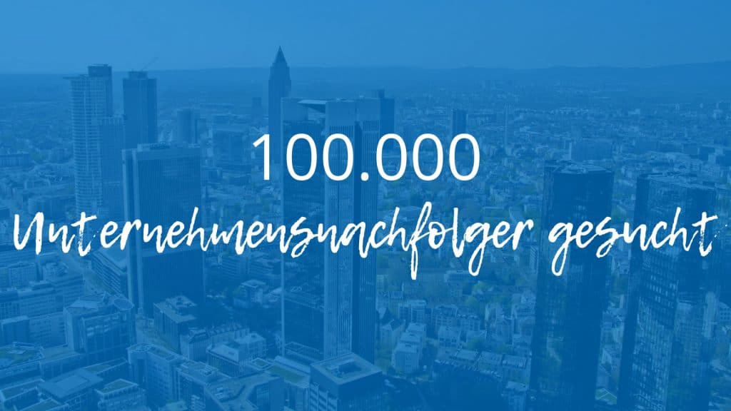 Skyline von Frankfurt hinter Schrift: 100.000 Unternehmensnachfolger gesucht
